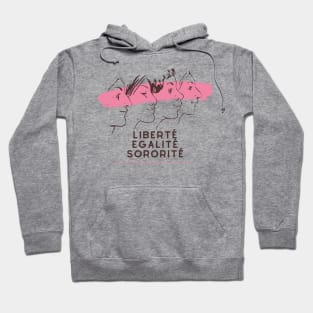 Liberty, Equality, Sisterhood Liberté egalité sororité Hoodie